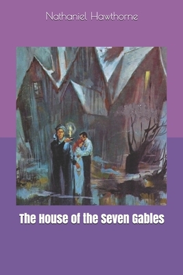 The House of the Seven Gables by Nathaniel Hawthorne