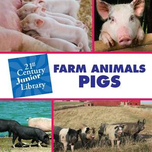 Farm Animals: Pigs by Cecilia Minden