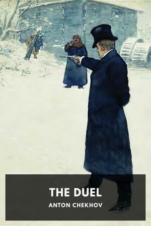 The Duel by Anton Chekhov, Anton Chekhov