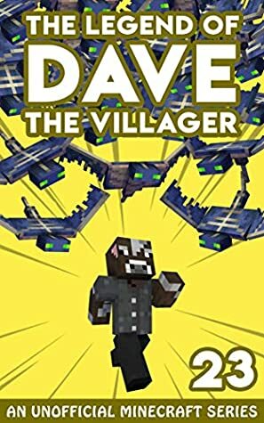 Dave the Villager 23: An Unofficial Minecraft Book (The Legend of Dave the Villager) by Dave Villager