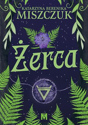 Żerca by Katarzyna Berenika Miszczuk