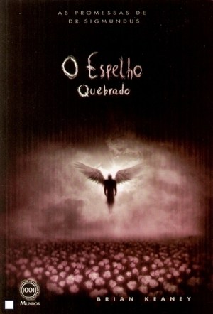 O Espelho Quebrado by Brian Keaney