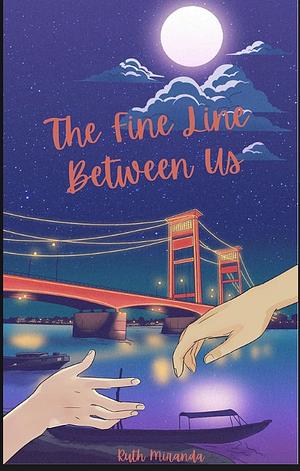 The Fine Line Between Us (Byanamese Romance) by Ruth Miranda