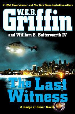 The Last Witness by William E. Butterworth IV, W.E.B. Griffin