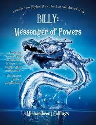Billy: Messenger of Powers by Michaelbrent Collings