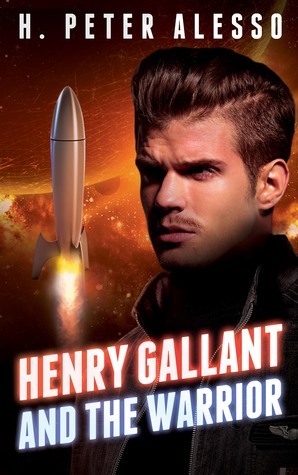 Henry Gallant and the Warrior by H. Peter Alesso