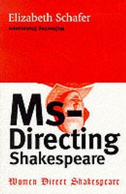 MsDirecting Shakespeare by Elizabeth Schafer