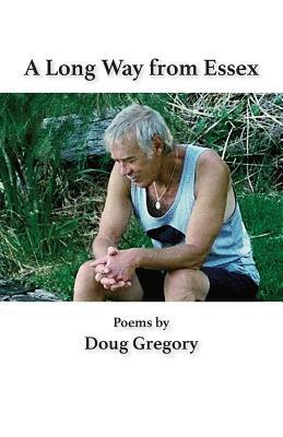 A Long Way from Essex by Doug Gregory