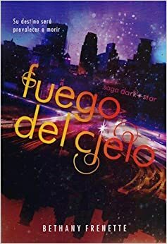 Fuego del cielo by Bethany Frenette