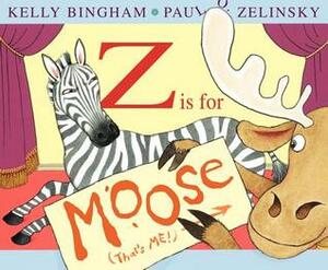 Z Is for Moose by Kelly Bingham, Paul O. Zelinsky
