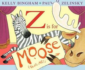 Z Is for Moose by Paul O. Zelinsky, Kelly Bingham