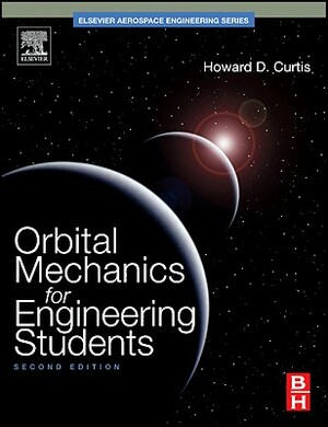Orbital Mechanics for Engineering Students [With Access Code] by Howard D. Curtis