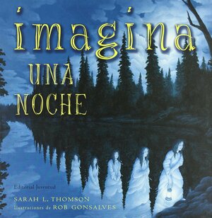 Imagina Una Noche/ Imagine a Night by Sarah L. Thomson