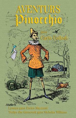 Aventurs Pinocchio - Whedhel Popet: The Adventures of Pinocchio - The Story of a Puppet in Cornish by Carlo Collodi