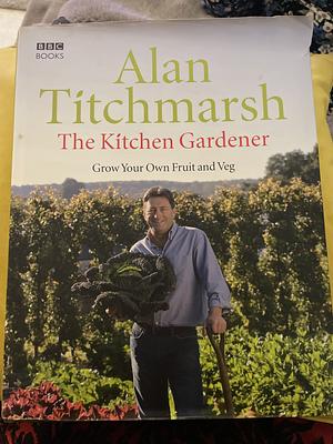 The Kitchen Gardener by Alan Titchmarsh
