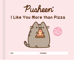 Pusheen: I Like You More Than Pizza: A Fill-In Book by Claire Belton