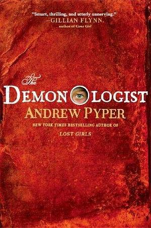 The Demonologist: A Novel by Andrew Pyper, Andrew Pyper