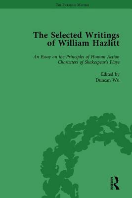 The Selected Writings of William Hazlitt Vol 1 by William Hazlitt, Stanley Jones, Duncan Wu, David Bromwich