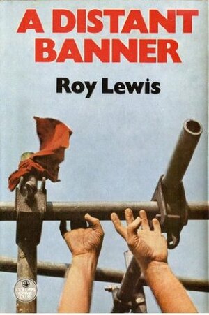 A Distant Banner by Roy Lewis