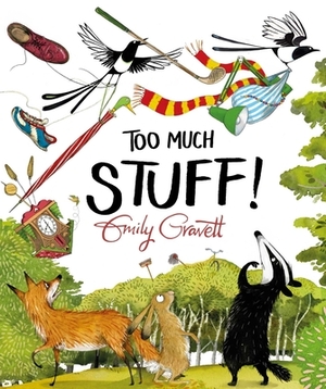 Too Much Stuff! by Emily Gravett