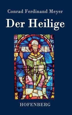 Der Heilige by Conrad Ferdinand Meyer