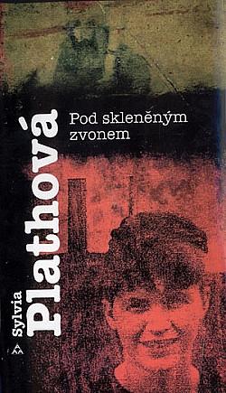 Pod skleněným zvonem by Sylvia Plath