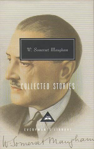 Collected Stories of W.S. Maugham by W. Somerset Maugham