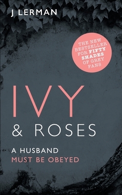 Ivy and Roses by J. Lerman, Suzy K. Quinn