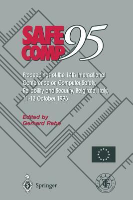 Safe Comp 95: The 14th International Conference on Computer Safety, Reliability and Security, Belgirate, Italy 11-13 October 1995 by 