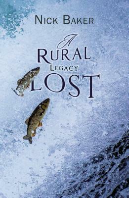 A Rural Legacy Lost. Net Salmon Fishing On The River Dart in Devon: An Occupation, Way of Life and Associated Dialect in Terminal Decline? by Nick Baker
