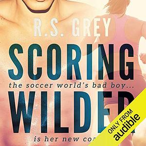 Scoring Wilder by R.S. Grey