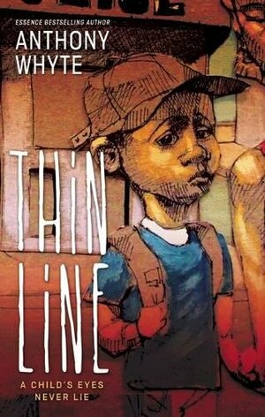 Thin Line: A Child's Eyes Never Lie by Anthony Whyte