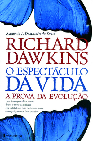 O Espectáculo da Vida -A Prova da Evolução by Isabel Mafra, Richard Dawkins