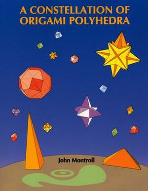 A Constellation of Origami Polyhedra by John Montroll