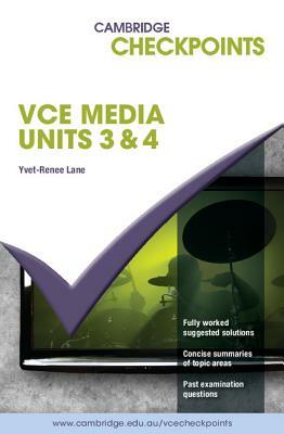 Cambridge Checkpoints Vce Media Units 3 and 4 2012-2017 by Yvet-Renee Lane