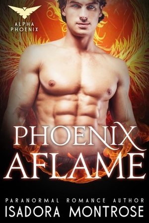 Phoenix Aflame by Isadora Montrose