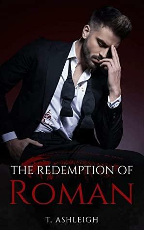 The Redemption of Roman by T. Ashleigh