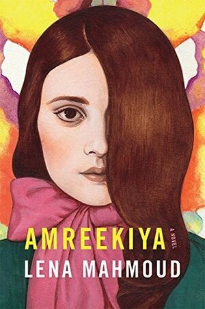 Amreekiya: A Novel (The University Press of Kentucky New Poetry and Prose Series) by Lena Mahmoud