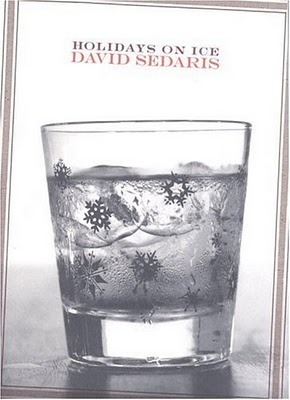 Holidays on Ice by David Sedaris