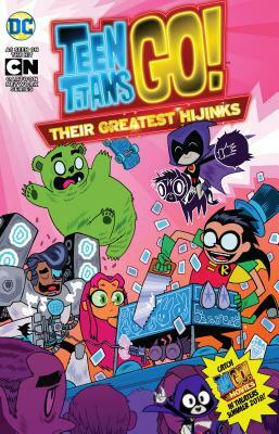 Teen Titans GO!: Their Greatest Hijinks by Sholly Fisch