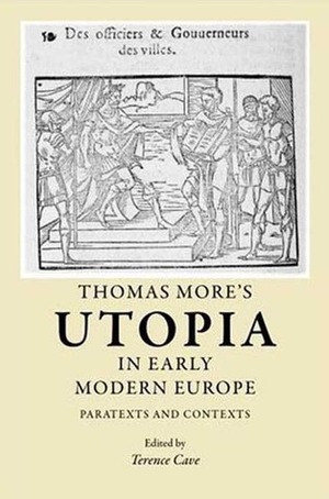 Thomas More's Utopia in Early Modern Europe: Paratexts and Contexts by Terence Cave