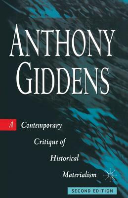 A Contemporary Critique of Historical Materialism: Second Edition by Anthony Giddens