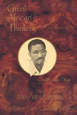Great African Thinkers: Cheikh Anta Diop by Ivan Van Sertima