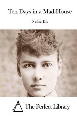 Ten Days in a Mad-House by Nellie Bly