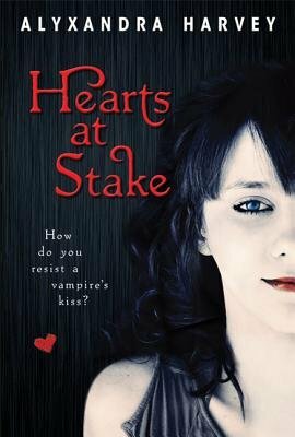 Hearts at Stake by Alyxandra Harvey