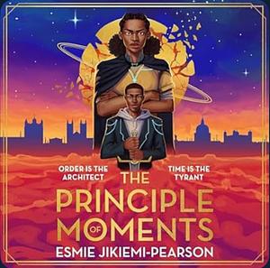 The Principle of Moments by Esmie Jikiemi-Pearson