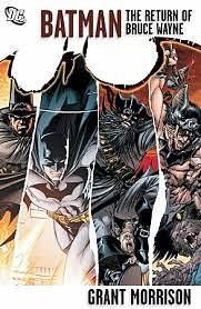 Batman: The Return of Bruce Wayne by Georges Jeanty, Frazer Irving, Chris Sprouse, Guy Major, Andy Kubert, Mick Gray, Pere Pérez, Alejandro Sicat, Karl Story, Grant Morrison, Waldon Wong, Ryan Sook, Jared K. Fletcher, Travis Lanham, Tony Aviña, Michel Lacombe, Lee Garbett, José Villarrubia, Yanick Paquette, Nathan Fairbairn