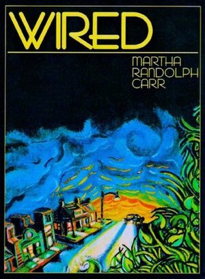 Wired by Martha Carr
