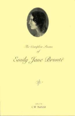 The Complete Poems by Irene Taylor, Emily Brontë, C.W. Hatfield