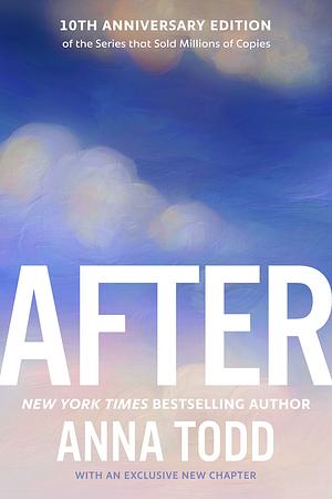 After (10th Anniversary Edition) by Anna Todd